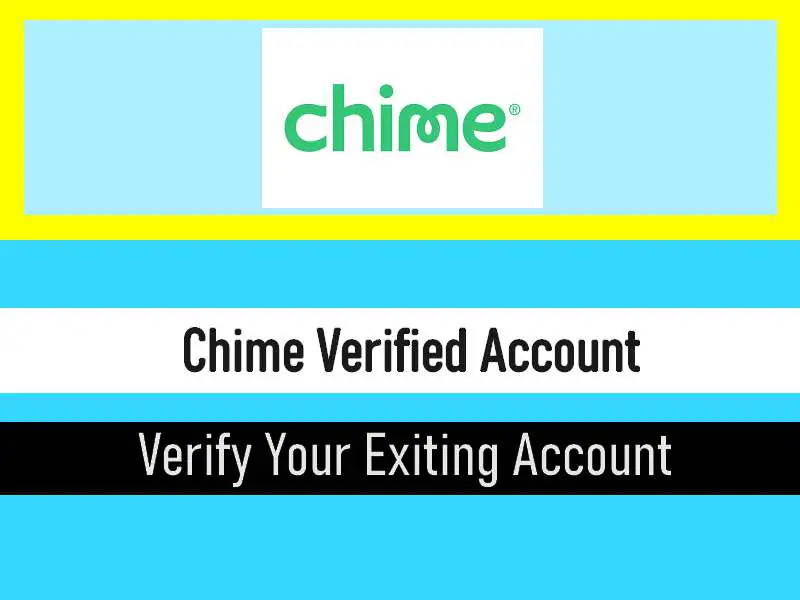 Chime Account/ chim bank identity verification