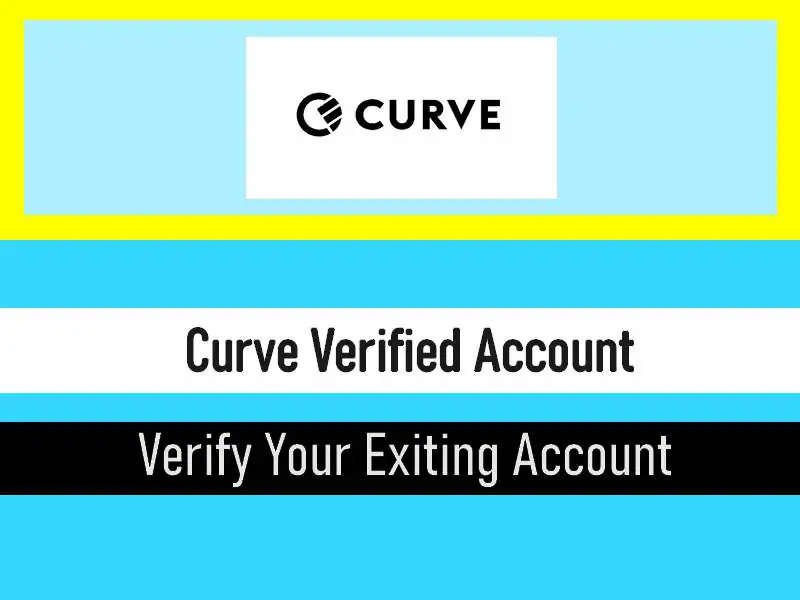 Curve Account / Curve bank identity verification