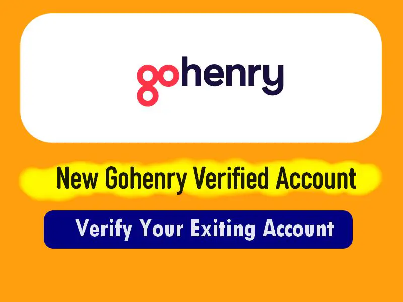 GoHenry Accounts/ identity verification